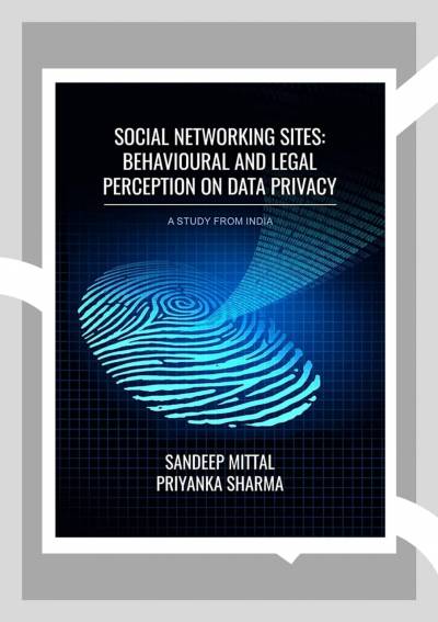 Social Networking Sites: Behavioural and Legal Perception on Data Privacy Sandeep Mittal 